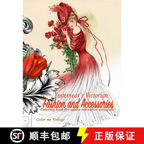【3-4周达】Yesteryear's Victorian Fashion and Accessories: coloring book for adults relaxation Greyscale [9782528861684]