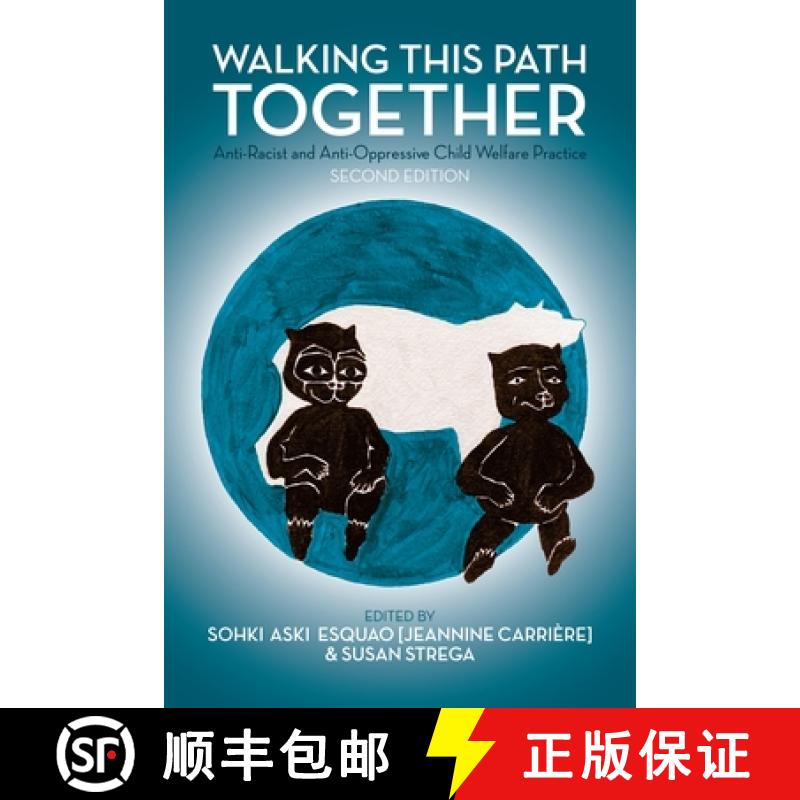 【2-3周达】Walking This Path Together: Anti-Racist and Anti-Oppressive Child Welfare Practice, 2nd Ed... [9781552667897]