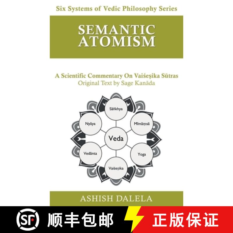 【3-4周达】Semantic Atomism: A Scientific Commentary on Vaiśeṣika Sūtras [9789385384417]