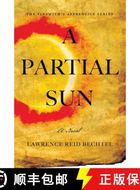 预订 A Partial Sun: The Tinsmith's Apprentice Series [9781945448393]