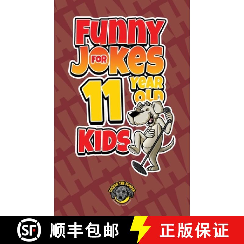 【3-4周达】Funny Jokes for 11 Year Old Kids: 100+ Crazy Jokes That Will Make You Laugh Out Loud! [9781953884213]