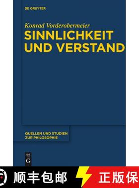 【3-4周达】Sinnlichkeit und Verstand：Zur transzendentallogischen Entfaltung des Gegenstandsbezugs be... [9783110286908]