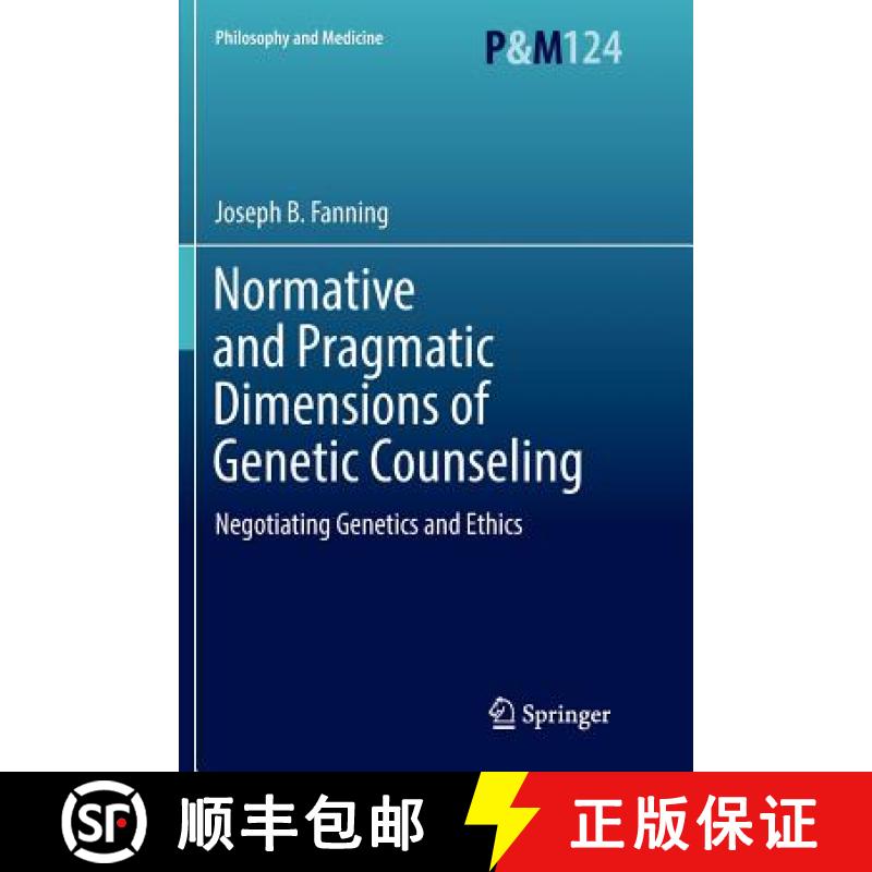 【3-4周达】Normative and Pragmatic Dimensions of Genetic Counseling : Negotiating Genetics and Ethics [9783319831657]