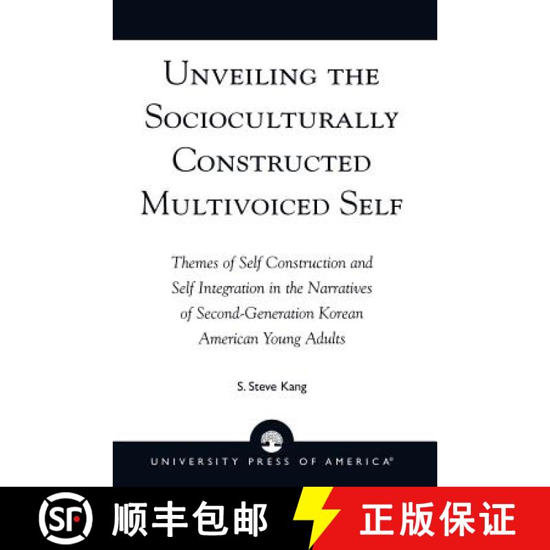 【3-4周达】Unveiling the Socioculturally Constructed Multivoiced Self: Themes of Self Construction an... [9780761824503]
