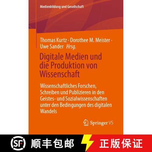 【3-4周达】Digitale Medien und die Produktion von Wissenschaft: Wissenschaftliches Forschen, Schreibe... [9783658425418]