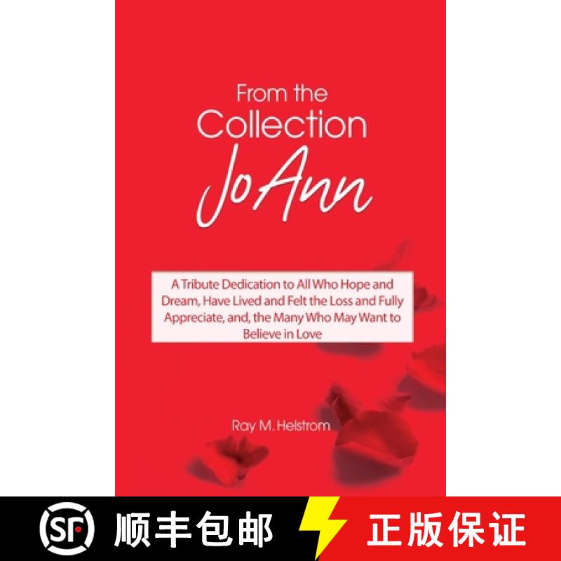 预订 From the Collection: JoAnn: A Tribute Dedication to All Who Hope and Dream, Have Lived and Felt ... [9781480957121]