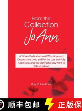 预订 From the Collection: JoAnn: A Tribute Dedication to All Who Hope and Dream, Have Lived and Felt ... [9781480957121]