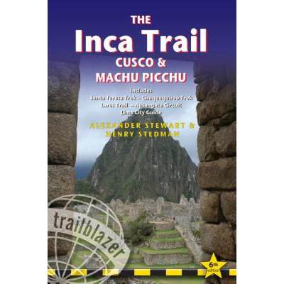 【4周达】The Inca Trail, Cusco & Machu Picchu: Includes Santa Teresa Trek, Choquequirao Trek, Lares T... [9781905864881]