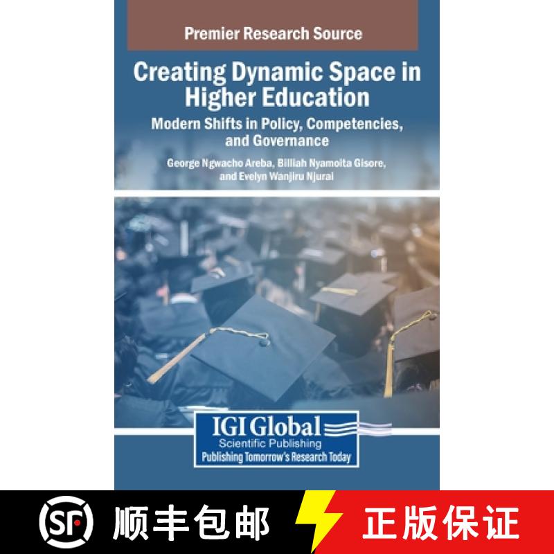 【3-4周达】Creating Dynamic Space in Higher Education: Modern Shifts in Policy, Competencies, and Gov... [9798369369302]