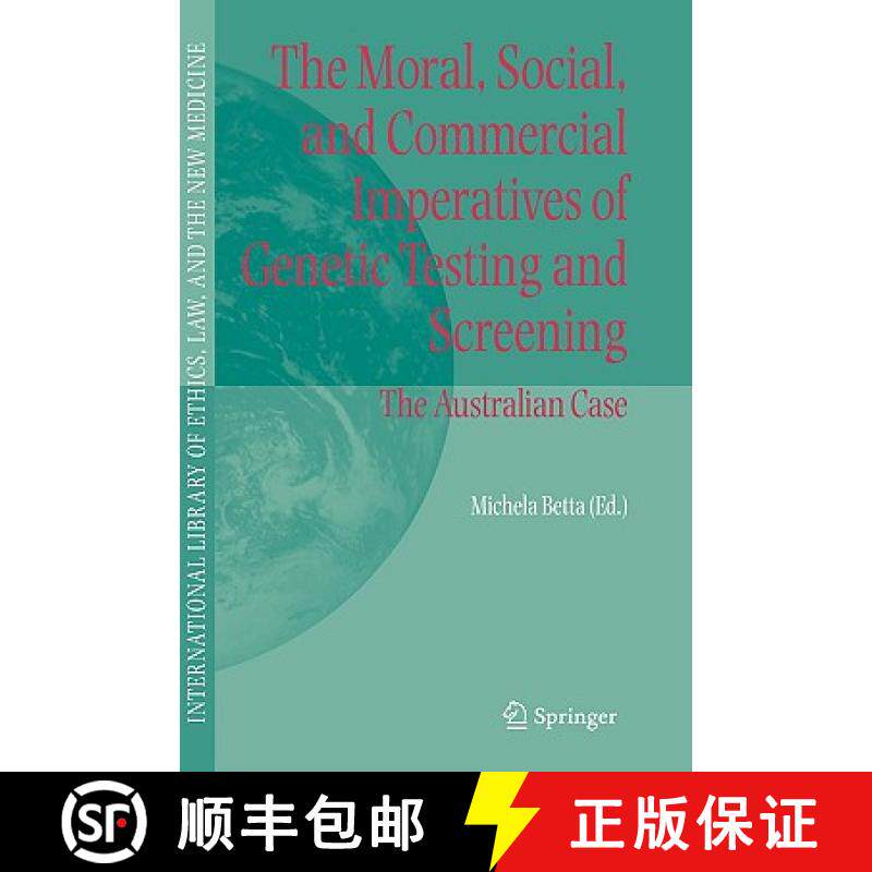 【3-4周达】The Moral, Social, and Commercial Imperatives of Genetic Testing and Screening : The Austr... [9781402046186]