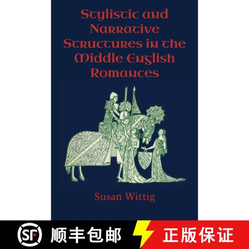 【3-4周达】Stylistic and Narrative Structures in the Middle English Romances [9780292766532]