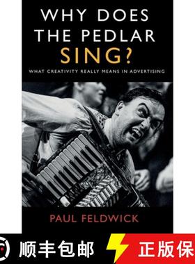 【3-4周达】Why Does The Pedlar Sing?: What Creativity Really Means in Advertising [9781800462526]
