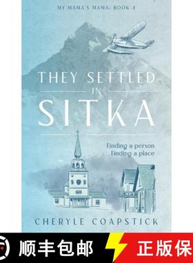 预订 They Settled in Sitka [9781736670644]