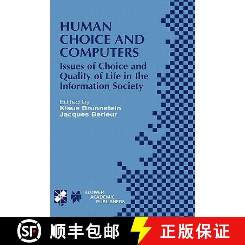 【3-4周达】Human Choice and Computers: Issues of Choice and Quality of Life in the Information Society [9781402071850]
