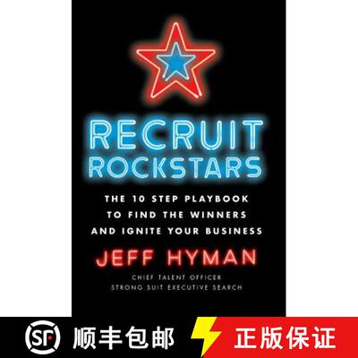 预订 Recruit Rockstars: The 10 Step Playbook to Find the Winners and Ignite Your Business [9781619618152]
