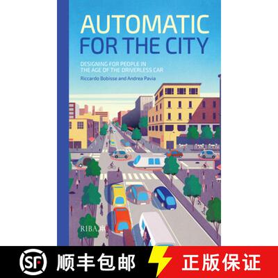 【3-4周达】精装 Automatic for the City: Designing for People in the Age of the Driverless Car [9781859468616]