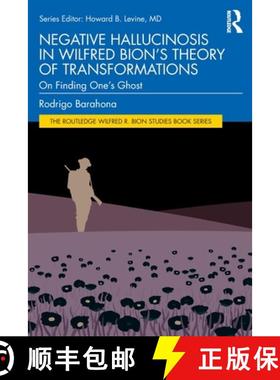 【3-4周达】Negative Hallucinosis in Wilfred Bion's Theory of Transformations: On Finding One's Ghost [9781032797922]