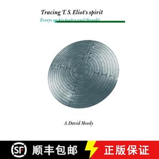 【3-4周达】Tracing T. S. Eliot's Spirit: Essays on His Poetry and Thought [9780521480604]