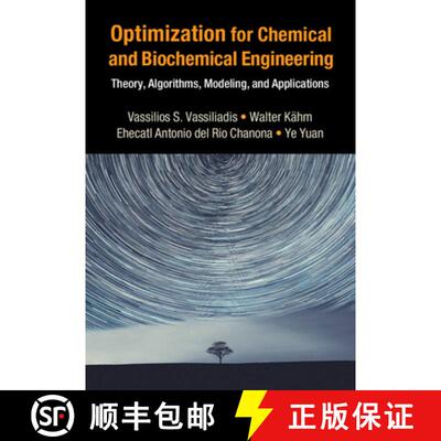 【3-4周达】Optimization for Chemical and Biochemical Engineering: Theory, Algorithms, Modeling and Ap... [9781107106833]
