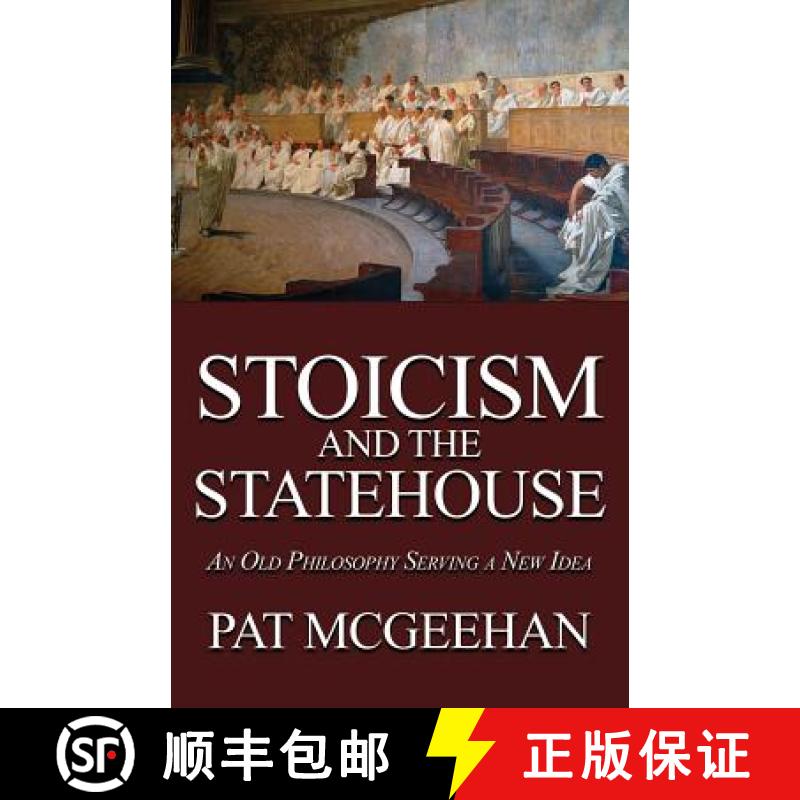 预订 Stoicism and the Statehouse: An Old Philosophy Serving a New Idea [9780990738619]