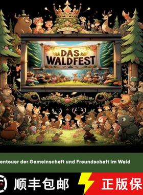 预订 DAS Waldfest: Abenteuer, Freundschaft und Entdeckungen im Zauberwald - Ein interaktives Vorleseb... [9783384166456]