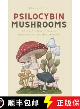 【3-4周达】Psilocybin Mushrooms: A Step by Step Guide to Growing, Microdosing and Using Magic Mushrooms [9781914128806]