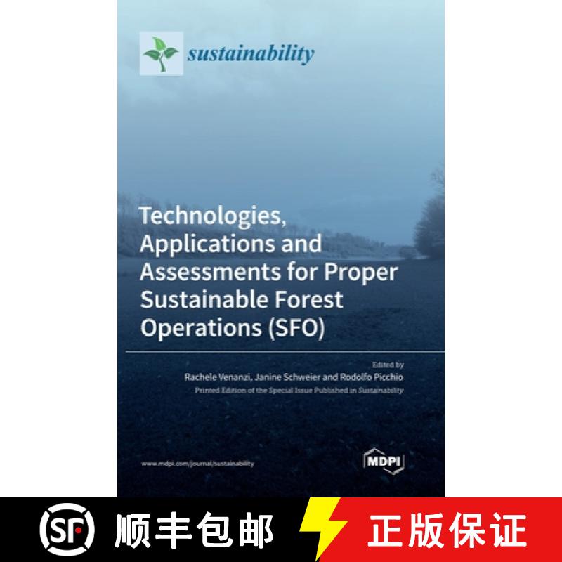 【3-4周达】Technologies, Applications and Assessments for Proper Sustainable Forest Operations (SFO) [9783036549774]