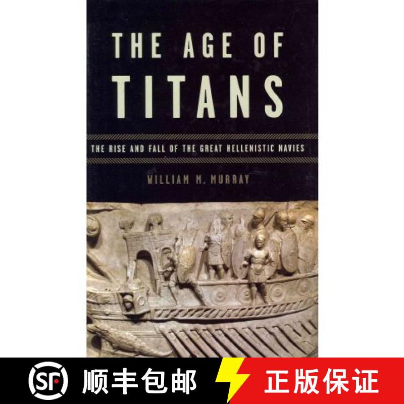 【2-3周达】The Age of Titans: The Rise and Fall of the Great Hellenistic Navies [9780195388640]