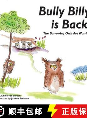 预订 Bully Billy is Back! The Burrowing Owls Are Worried [9780997442106]