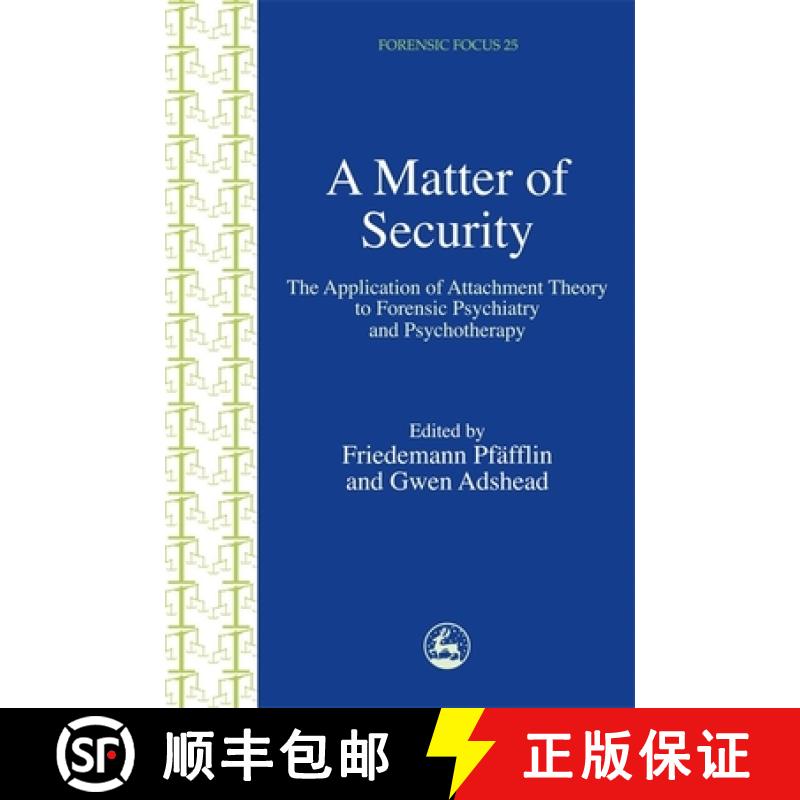 【3-4周达】A Matter of Security: The Application of Attachment Theory to Forensic Psychiatry and Psyc... [9781843101772]