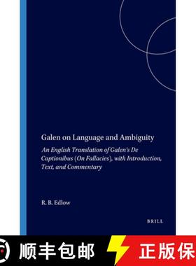 预订 Galen on Language and Ambiguity: An English Translation of Galen's de Captionibus (on Fallacies)... [9789004048690]