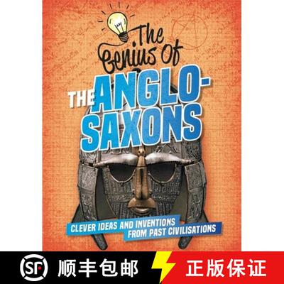 【3-4周达】Genius of: The Anglo-Saxons: Clever Ideas and Inventions from Past Civilisations [9781445161181]