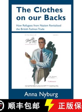 【3-4周达】The Clothes on Our Backs: How Refugees from Nazism Revitalised the British Fashion Trade [9781912676910]
