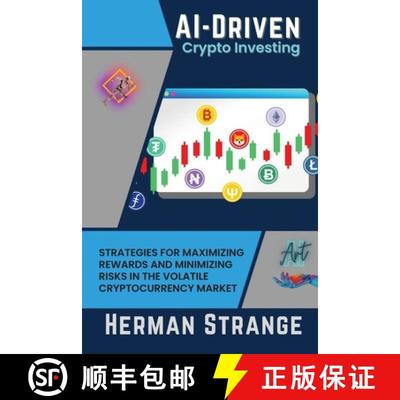 【3-4周达】AI-Driven Crypto Investing: Strategies for Maximizing Rewards and Minimizing Risks in the ... [9782033654740]