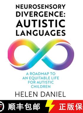 预订 Neurosensory Divergence: Autistic Languages: A Roadmap To An Equitable Life For Autistic Children [9781915771421]