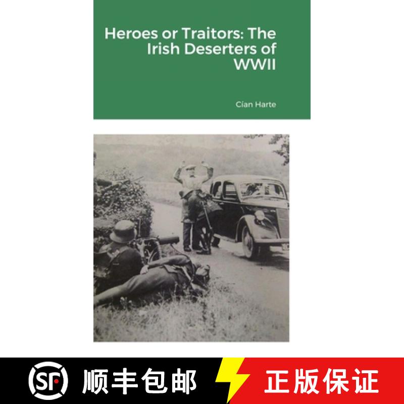 【2-3周达】Heroes or Traitors: The Irish Deserters of WWII [9781291838077]