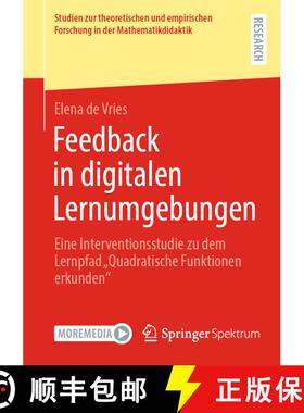 【3-4周达】Feedback in digitalen Lernumgebungen : Eine Interventionsstudie zu dem Lernpfad Quadrati... [9783658358372]