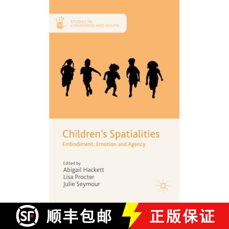 【3-4周达】Children's Spatialities : Embodiment, Emotion and Agency [9781137464972]