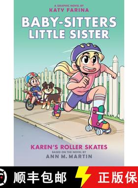 【3-4周达】Karen's Roller Skates: A Graphic Novel (Baby-Sitters Little Sister #2) (Baby-Sitters Littl... [9781338356168]