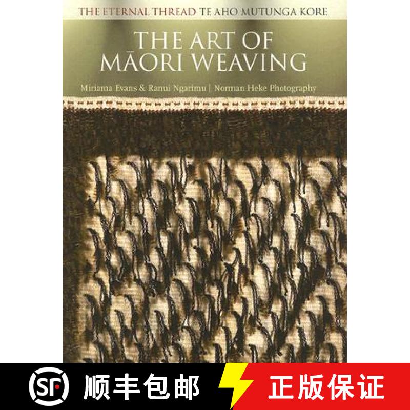 【3-4周达】The Art of Maori Weaving: The Eternal Thread / Te Aho Mutunga Kore [9781869691615]