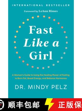 现货 像女孩一样快速 Fast Like a Girl: A Woman's Guide to Using the Healing Power of Fasting to Burn F... [9781401969929]