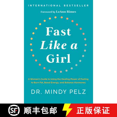 现货 精装 像女孩一样快速 Fast Like a Girl: A Woman's Guide to Using the Healing Power of Fasting to B... [9781401969929]