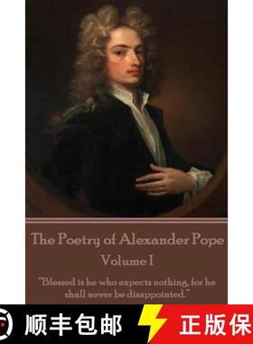现货 The Poetry of Alexander Pope - Volume I: Blessed is he who expects nothing, for he shall never b... [9781785436352]