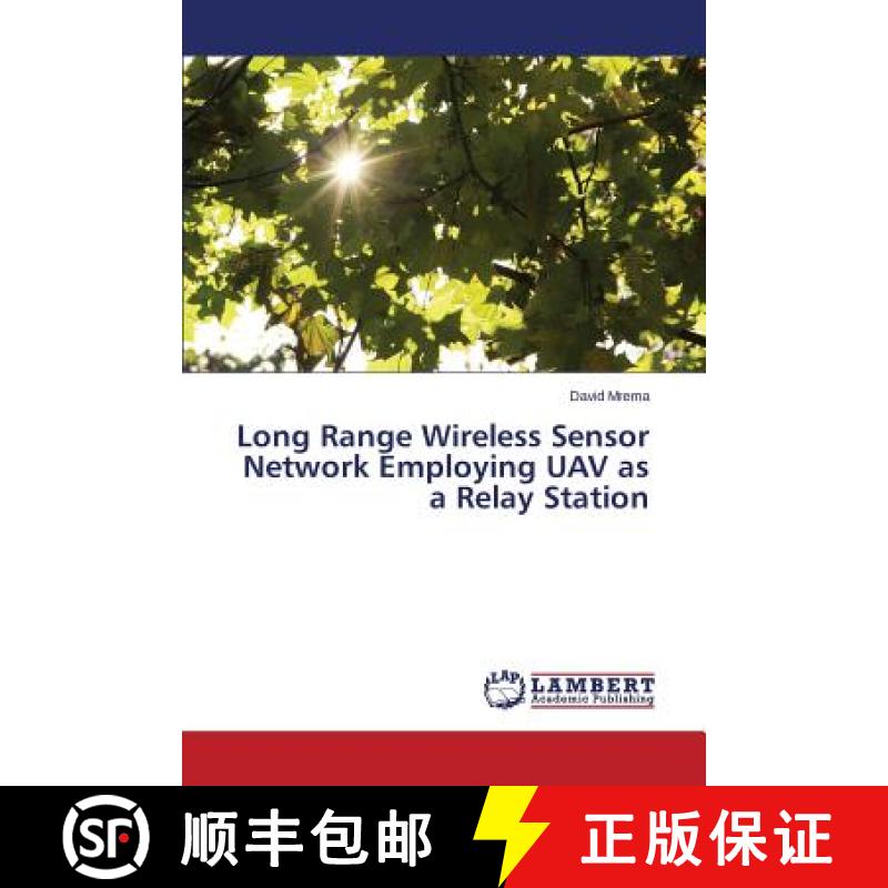 【2-3周达】Long Range Wireless Sensor Network Employing UAV as a Relay Station [9783659347450]