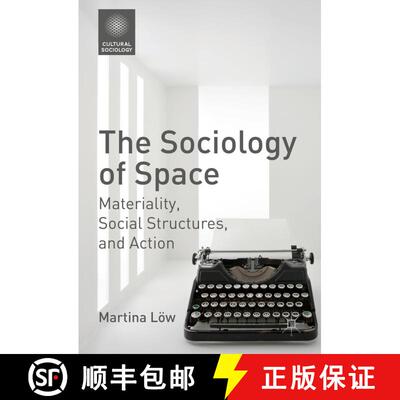 【3-4周达】精装 The Sociology of Space : Materiality, Social Structures, and Action [9781137487711]