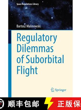 【3-4周达】Regulatory Dilemmas of Suborbital Flight [9783031750861]