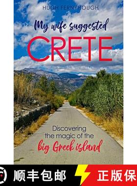 【3-4周达】My Wife Suggested Crete: Discovering the magic of the BIG Greek island [9781912358014]