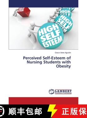 预订 Perceived Self-Esteem of Nursing Students with Obesity [9783659531316]