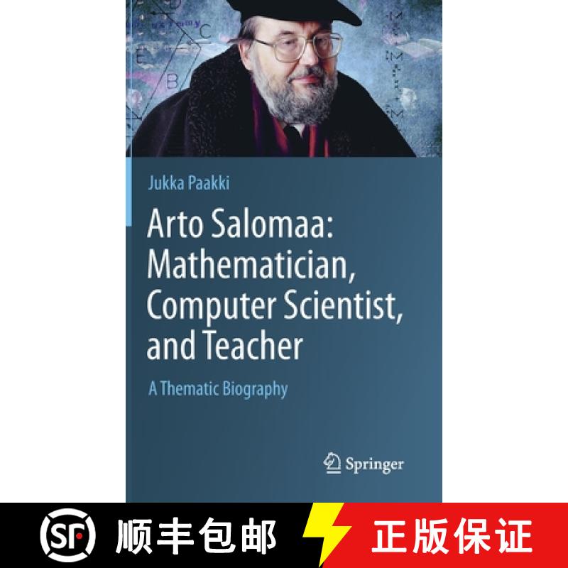 【3-4周达】Arto Salomaa: Mathematician, Computer Scientist, and Teacher : A Thematic Biography [9783030160487]