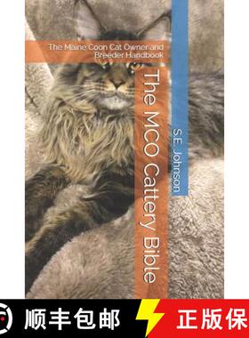 预订 The McO Cattery Bible: The Maine Coon Cat Owner and Breeder Handbook [9781797013749]